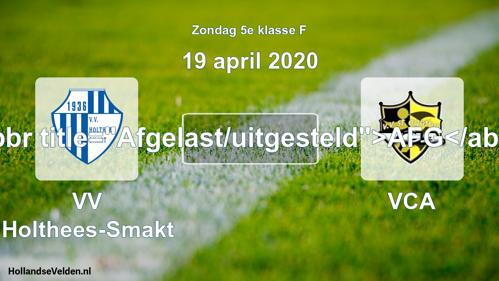 Scheduled Match: VV Holthees-Smakt - VCA (19 April 2020)