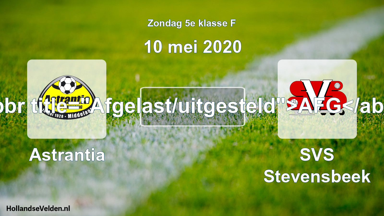 Scheduled Match: Astrantia - SVS Stevensbeek (10 May 2020)