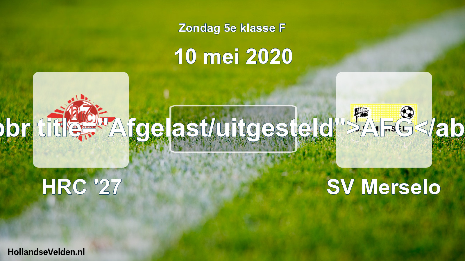 Scheduled Match: HRC '27 - SV Merselo (10 May 2020)