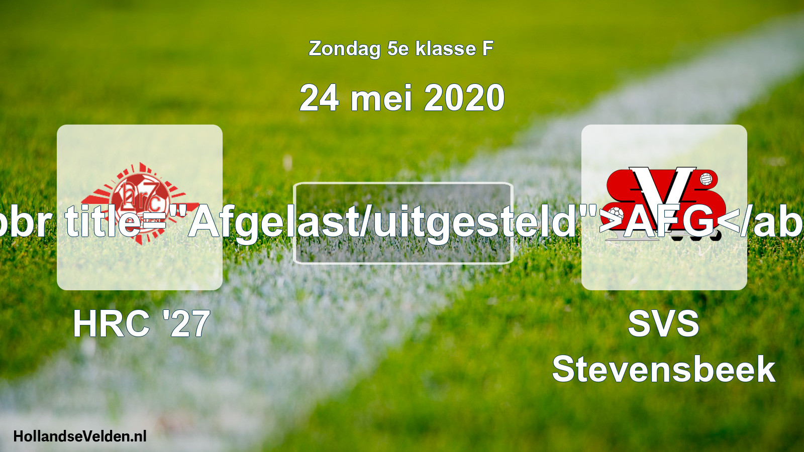 Scheduled Match: HRC '27 - SVS Stevensbeek (24 May 2020)