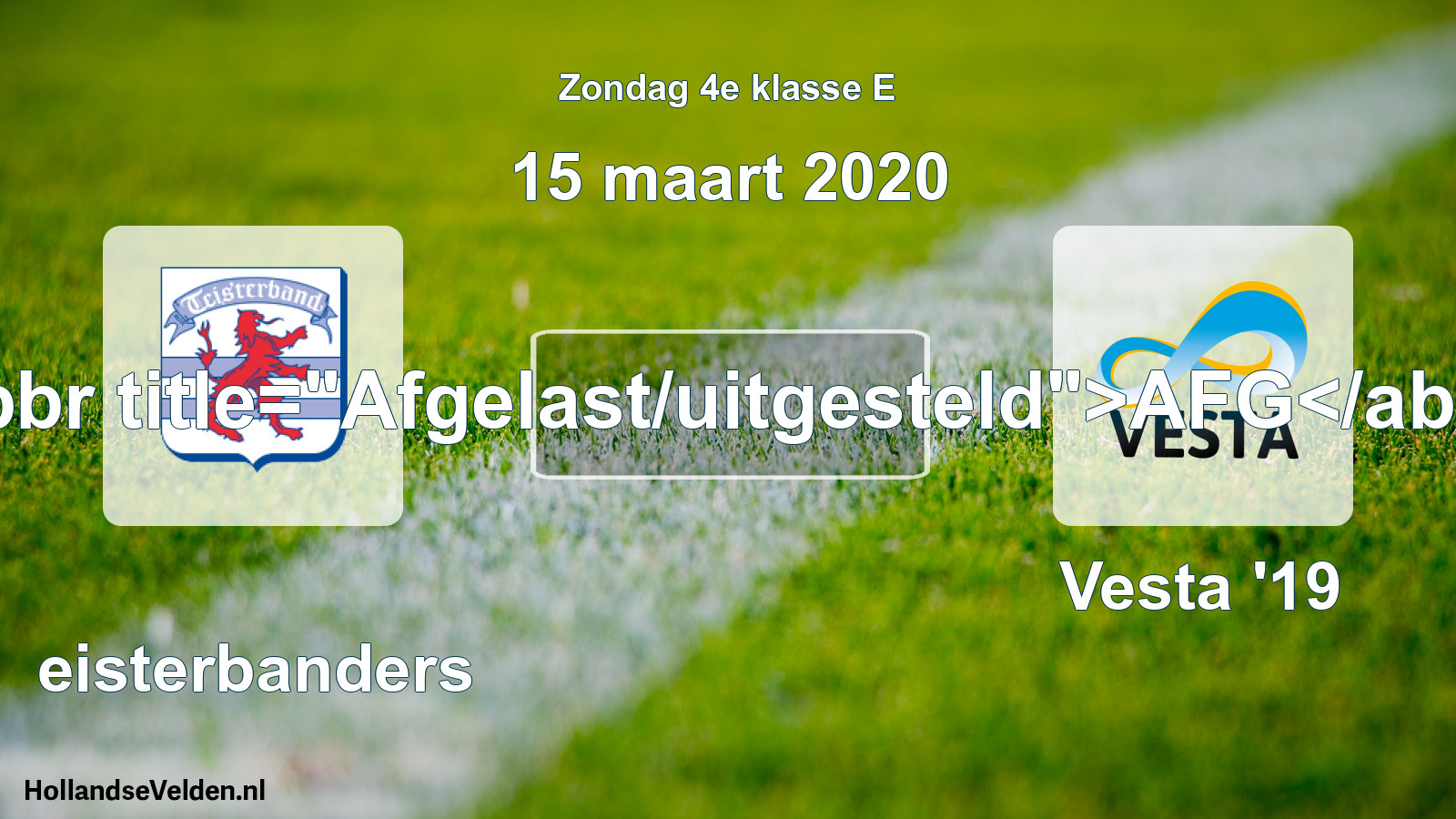 Scheduled Match: Teisterbanders - SSA Vesta '19 (15 March 2020)