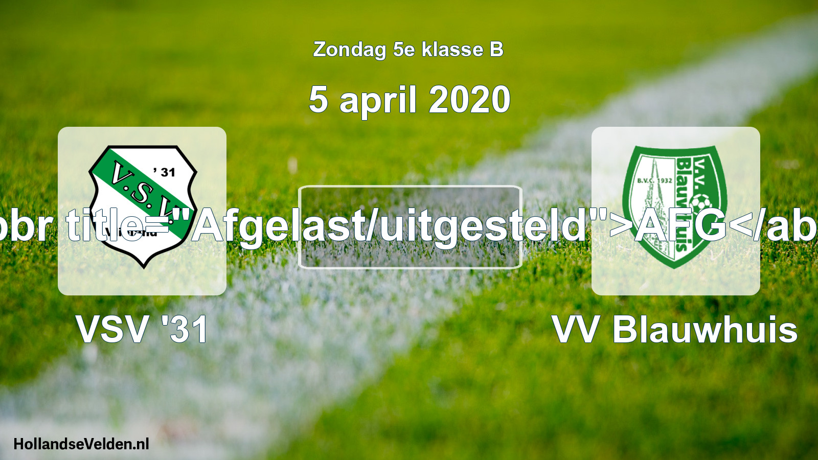 Scheduled Match: VSV '31 - VV Blauwhuis (5 April 2020)