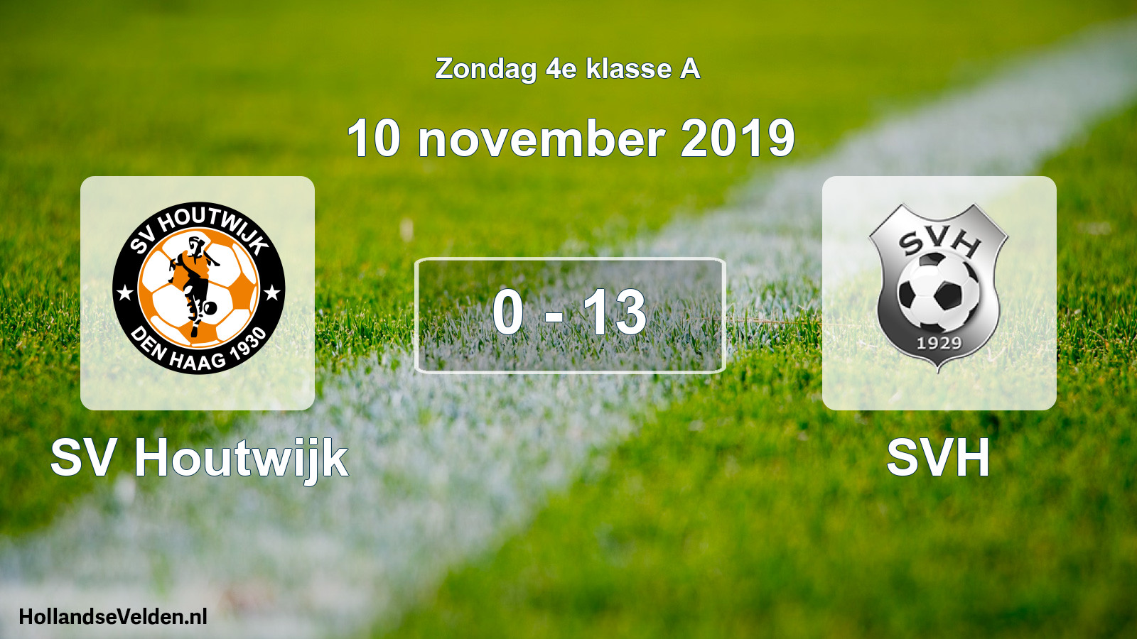 Total number of matches played: SV Houtwijk - SVH 0 - 13 (10 November 2019)
