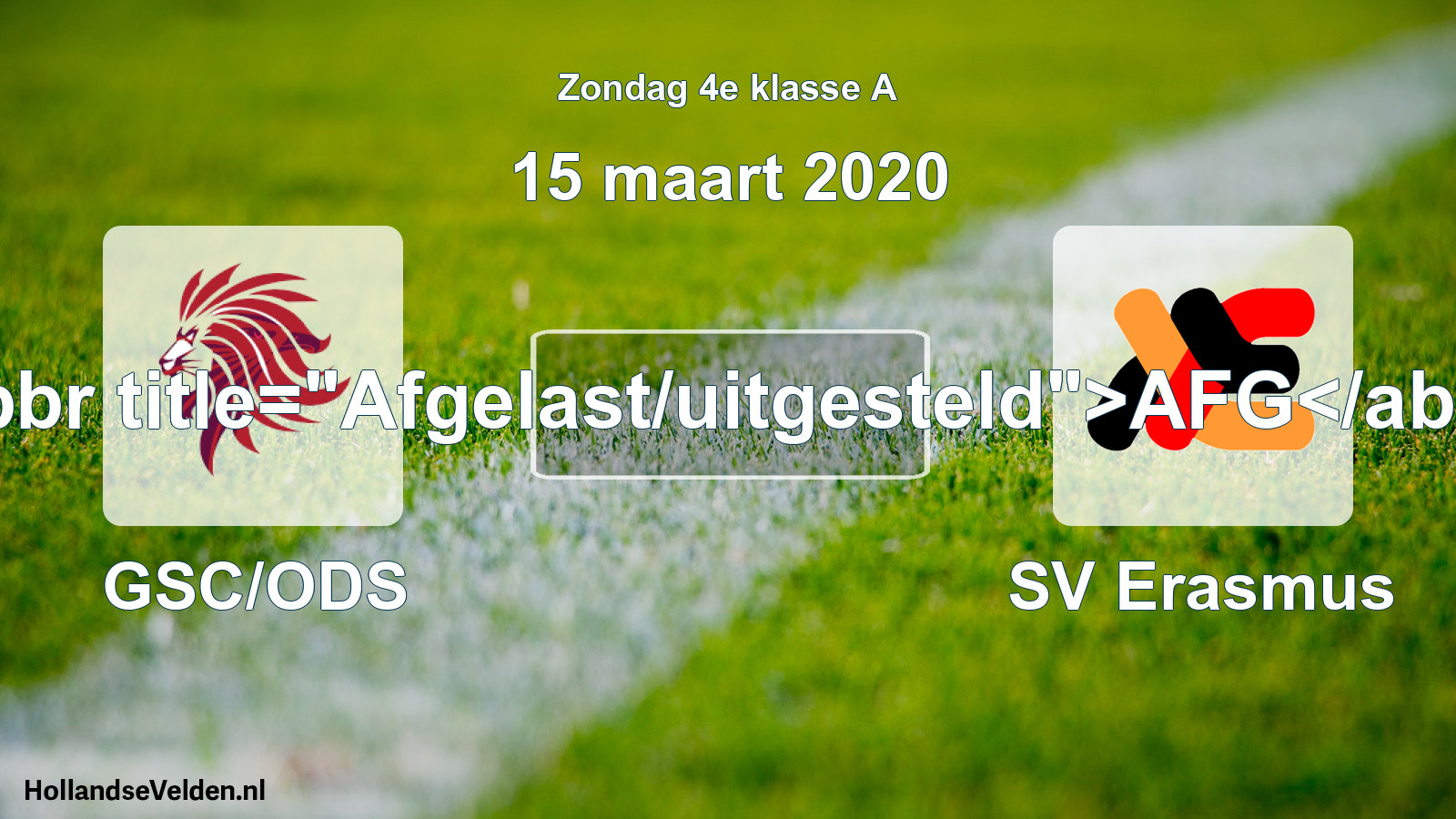 Scheduled Match: GSC/ODS - SV Erasmus (15 March 2020)