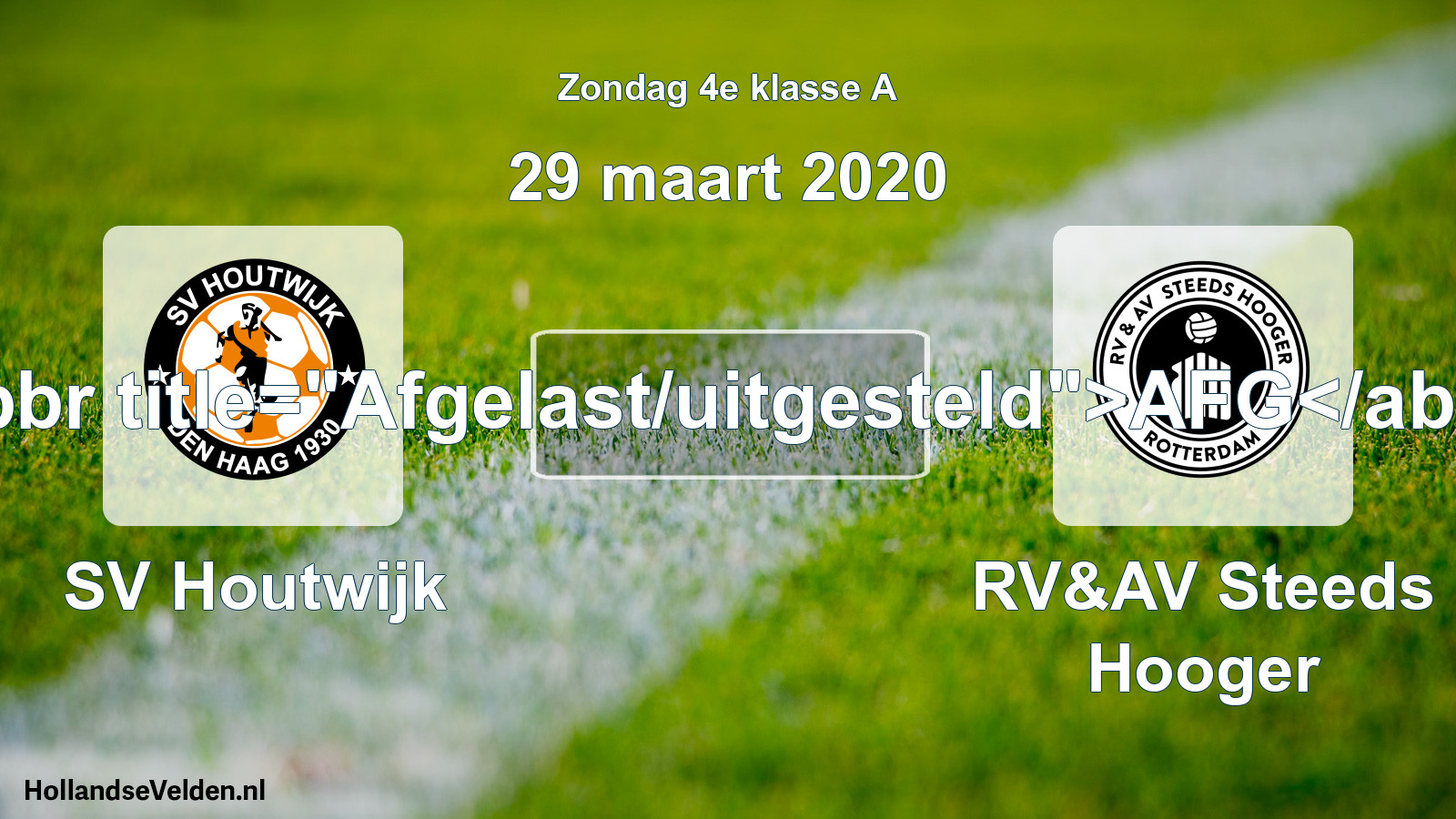 Scheduled Match: SV Houtwijk - RV&AV Steeds Hooger (29 March 2020)