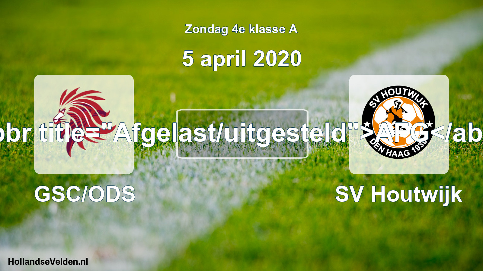 Scheduled Match: GSC/ODS - SV Houtwijk (5 April 2020)