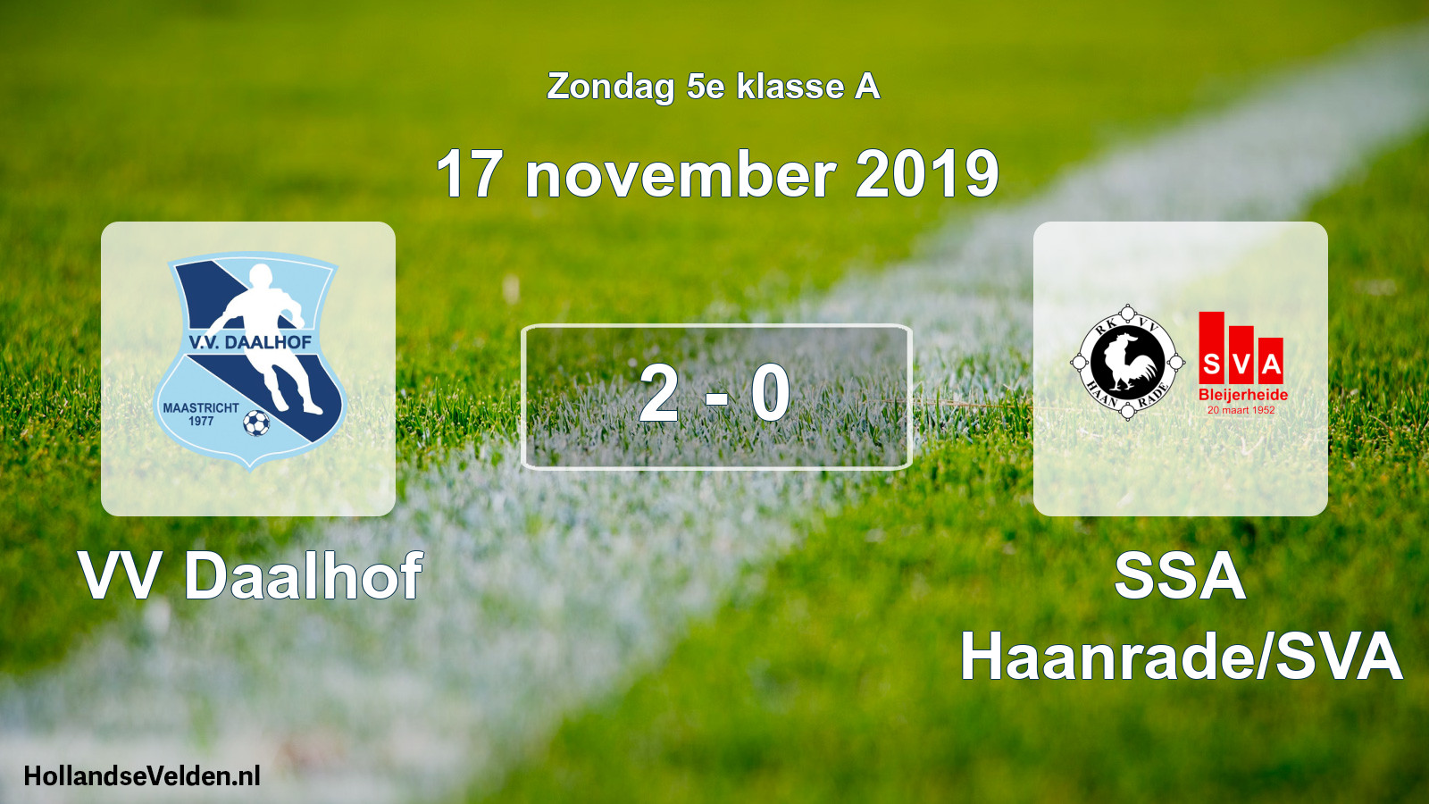 Total number of matches played: VV Daalhof - SSA Haanrade/SVA 2 - 0 (17 November 2019)