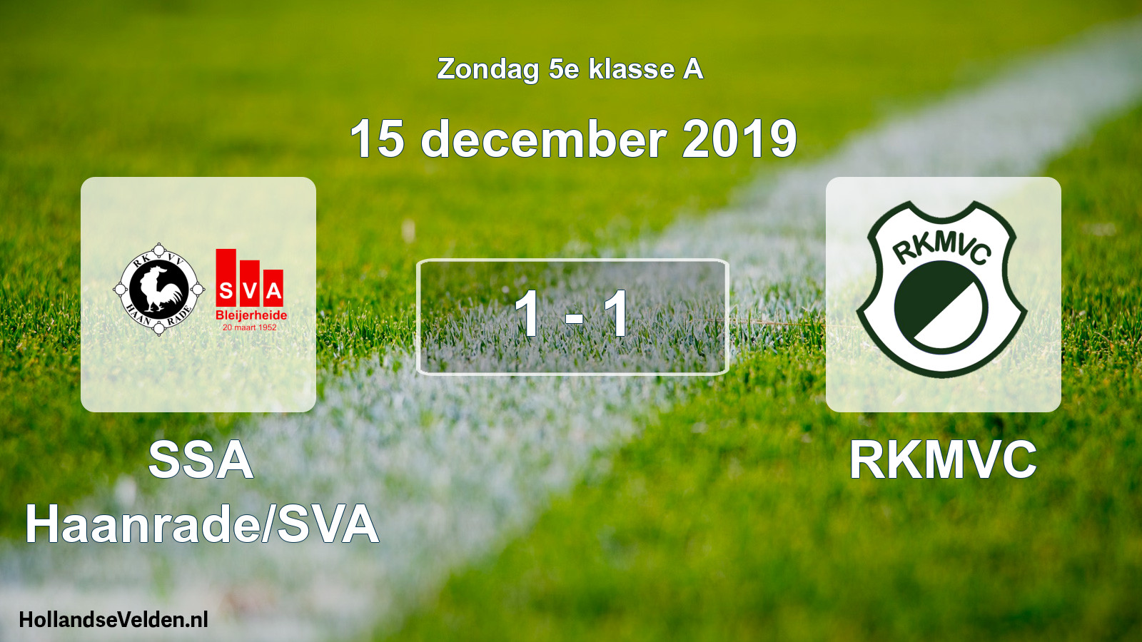 Total number of matches played: SSA Haanrade/SVA - RKMVC 1 - 1 (15 December 2019)