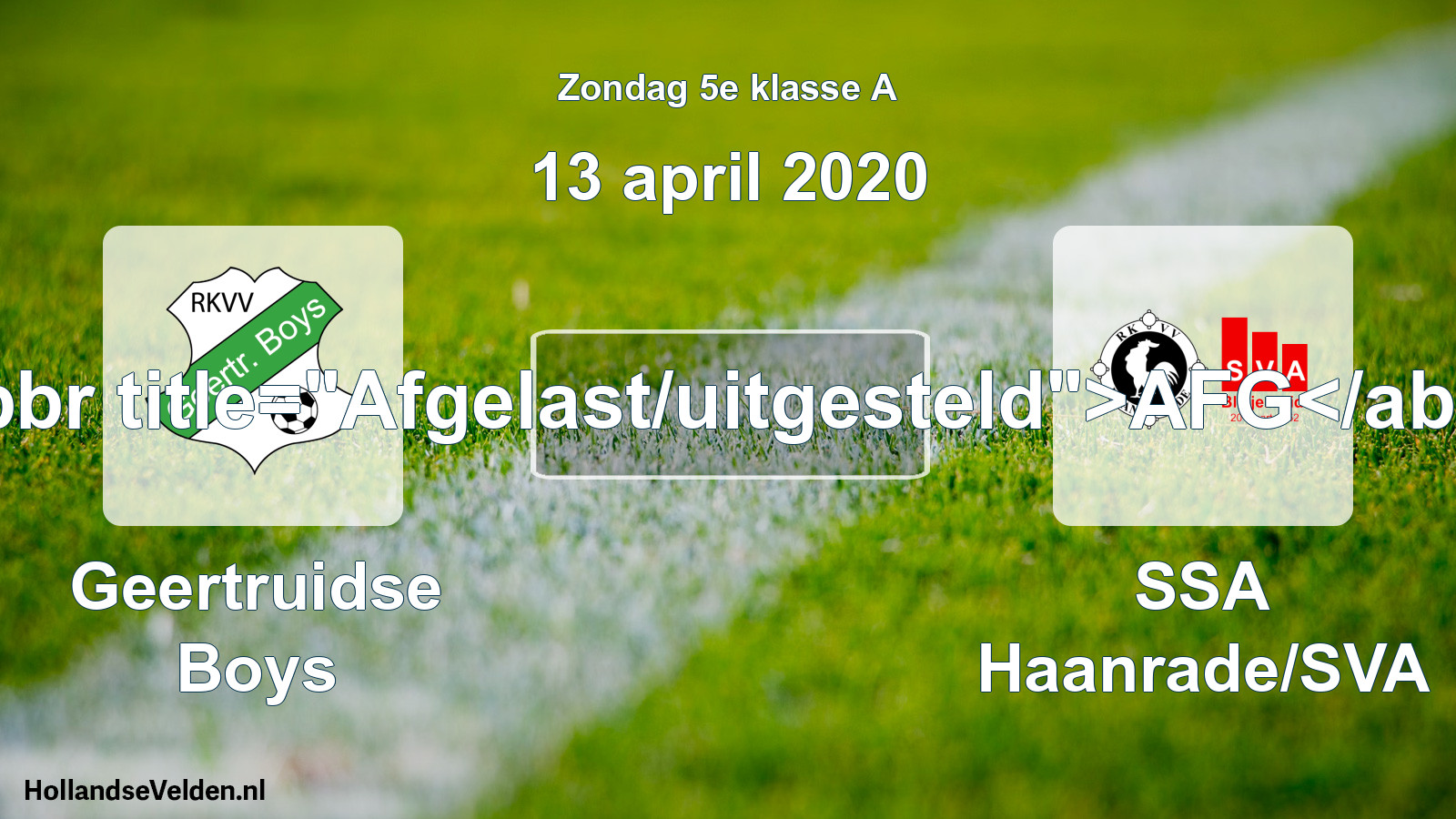 Scheduled Match: Geertruidse Boys - SSA Haanrade/SVA (13 April 2020)