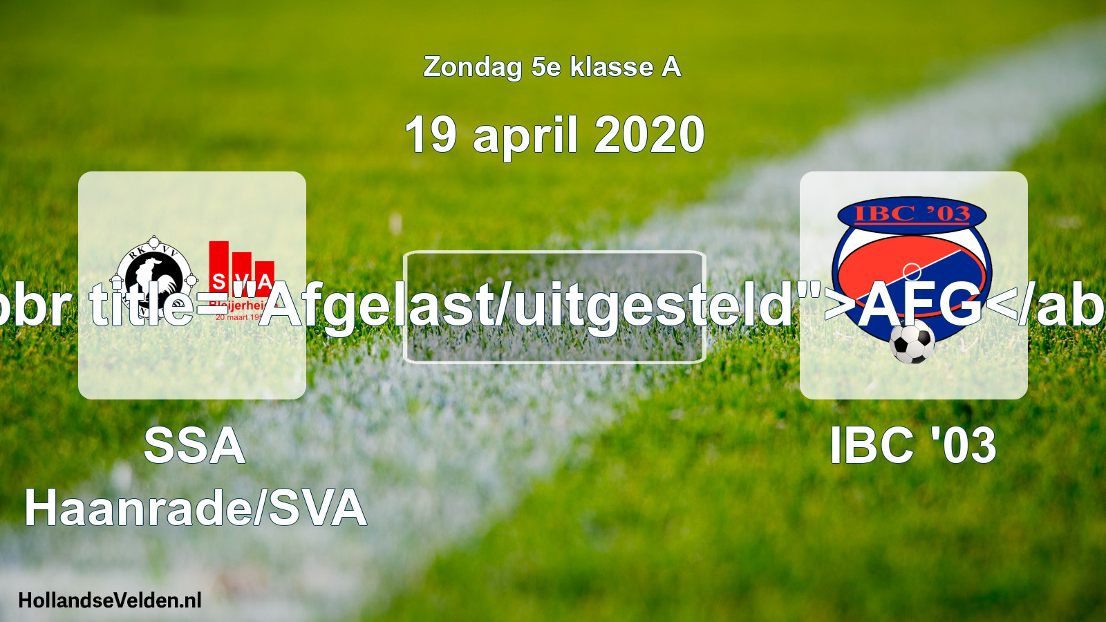 Scheduled Match: SSA Haanrade/SVA - IBC '03 (19 April 2020)
