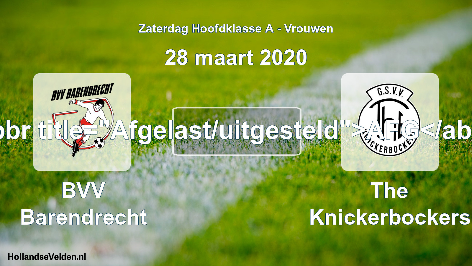 Scheduled Match: BVV Barendrecht - The Knickerbockers (28 March 2020)