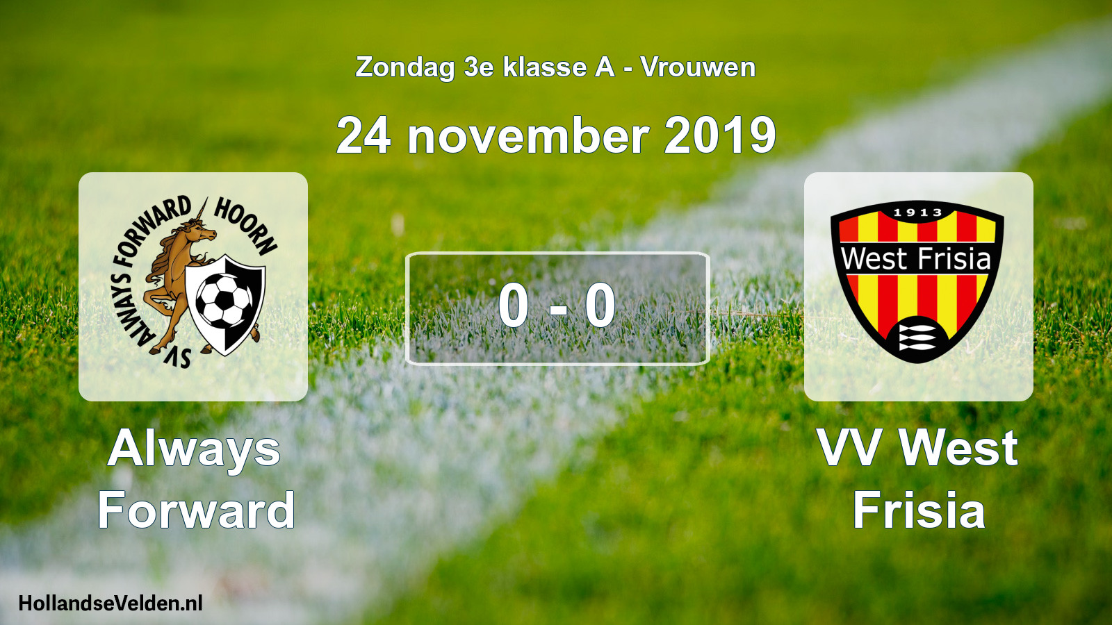 Total number of matches played: Always Forward - VV West Frisia 0 - 0 (24 November 2019)