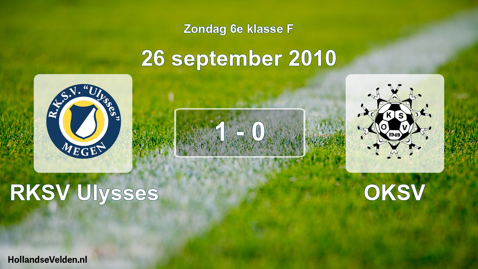 Total number of matches played: RKSV Ulysses - OKSV 1 - 0 (26 September 2010)