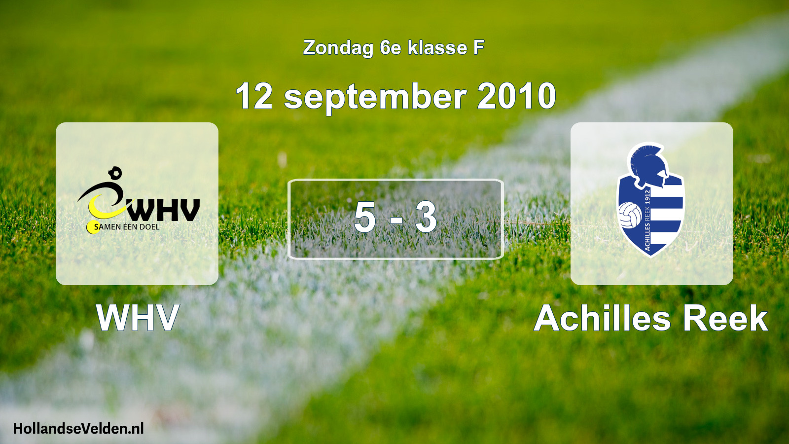 Total number of matches played: WHV - Achilles Reek 5 - 3 (12 September 2010)