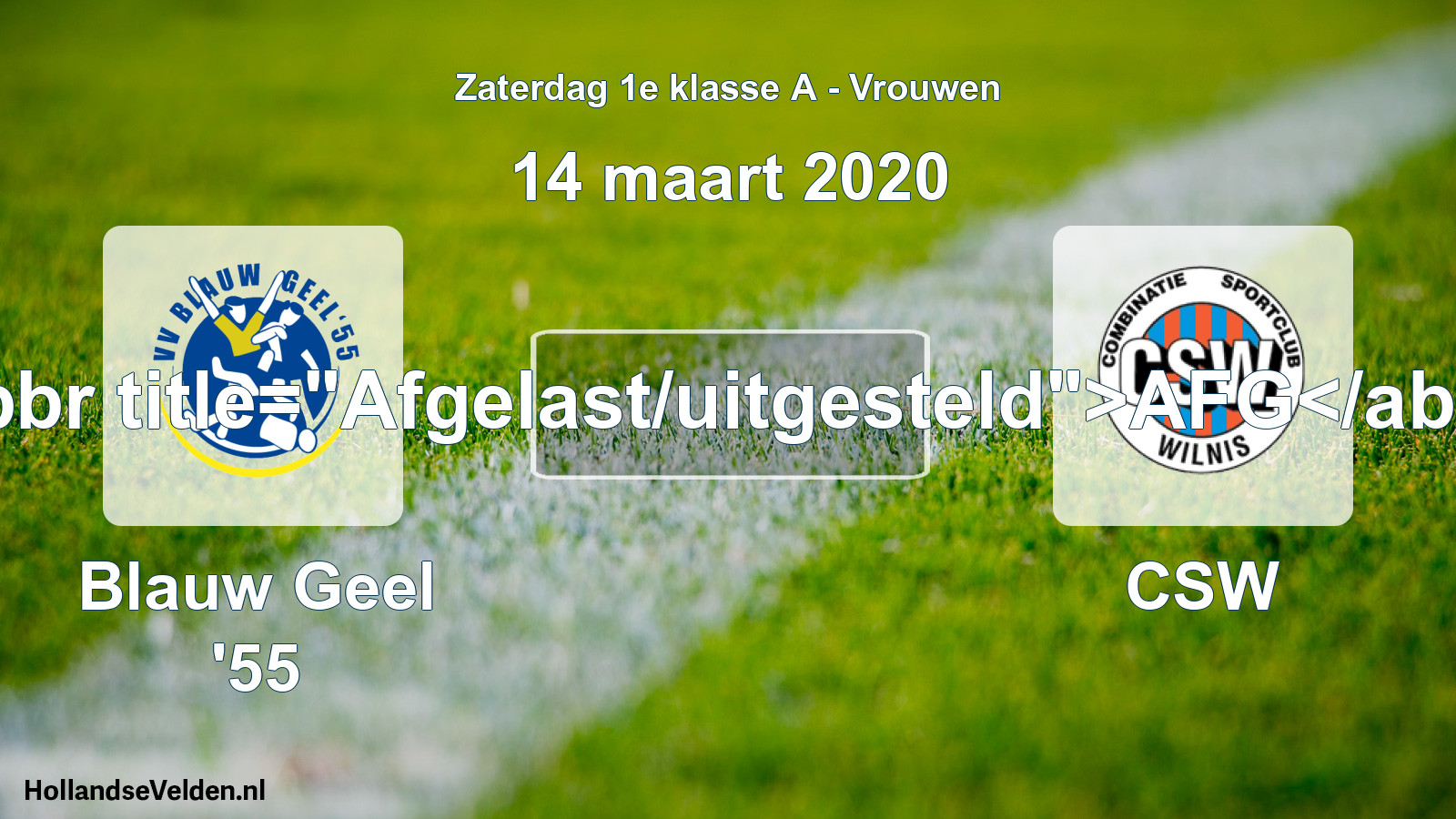 Scheduled Match: Blauw Geel '55 - CSW (14 March 2020)