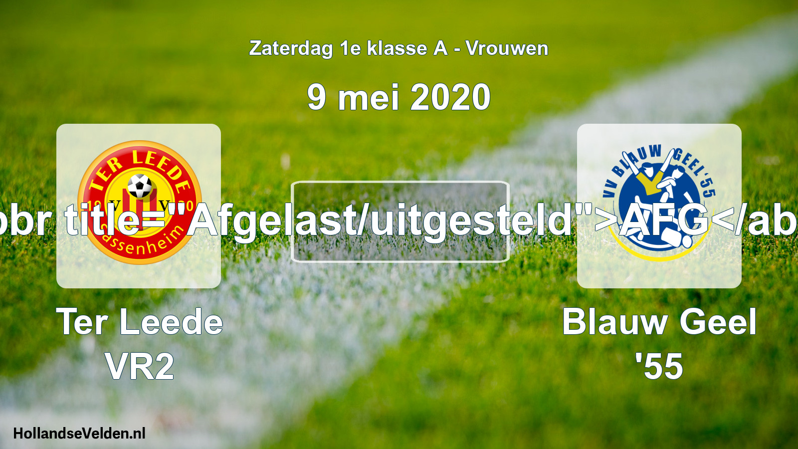 Scheduled Match: Ter Leede VR2 - Blauw Geel '55 (9 May 2020)