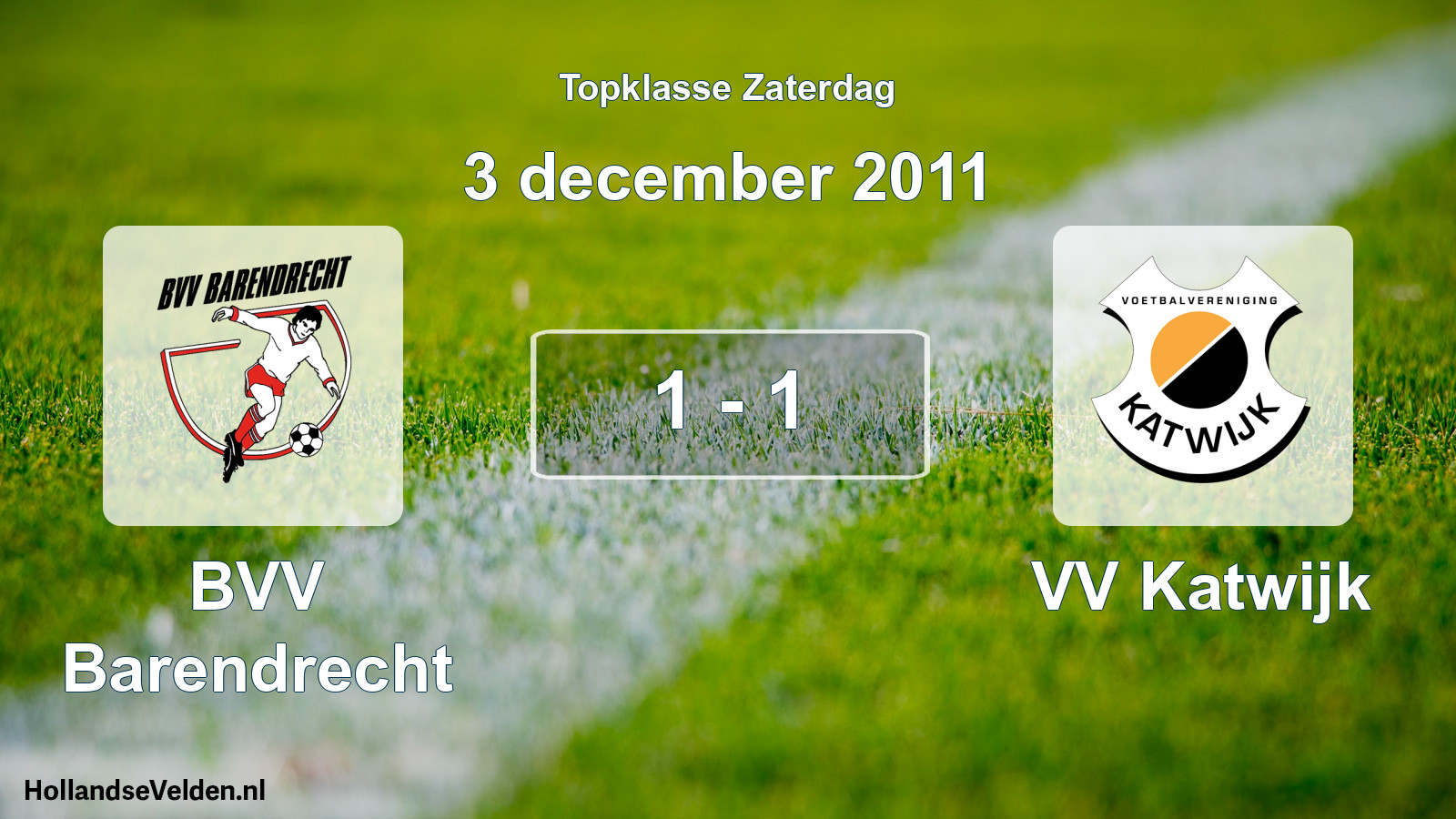 Total number of matches played: BVV Barendrecht - VV Katwijk 1 - 1 (3 December 2011)