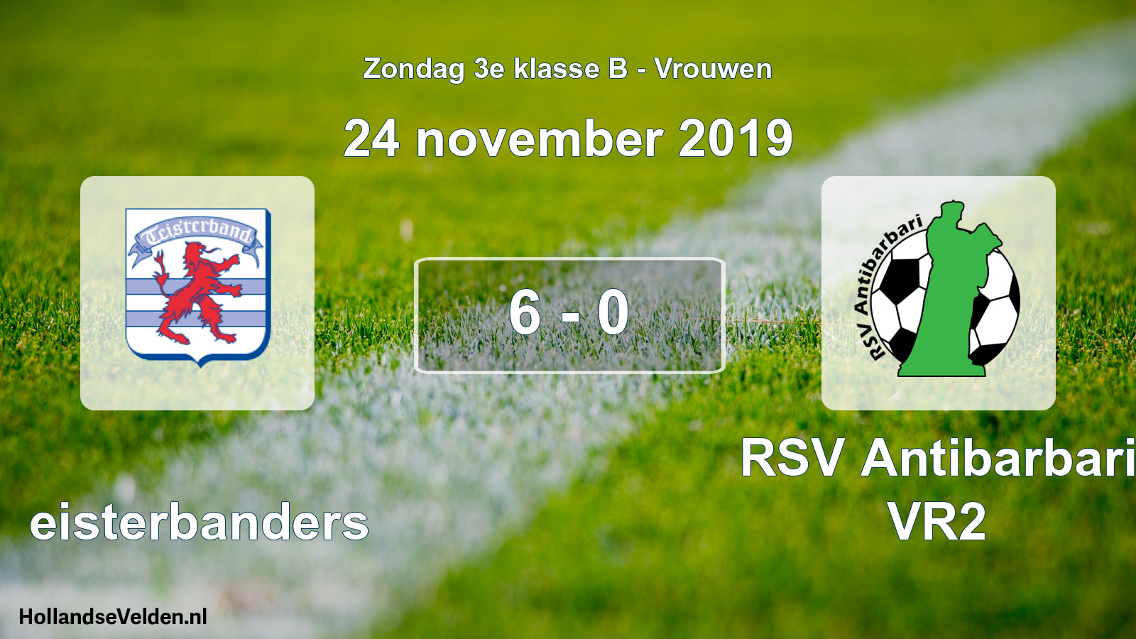 Total number of matches played: Teisterbanders - RSV Antibarbari VR2 6 - 0 (24 November 2019)