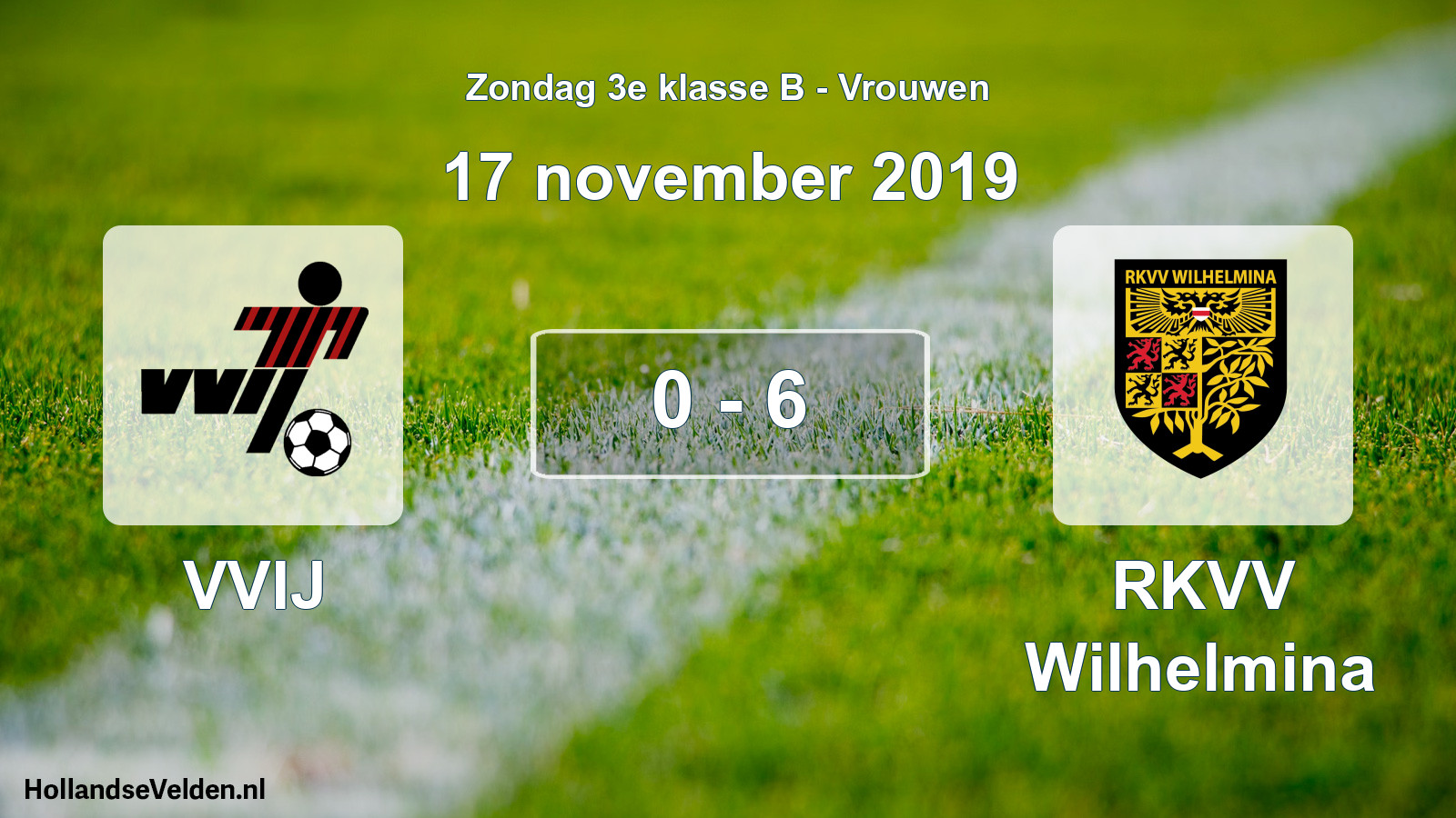 Total number of matches played: VVIJ - RKVV Wilhelmina 0 - 6 (17 November 2019)