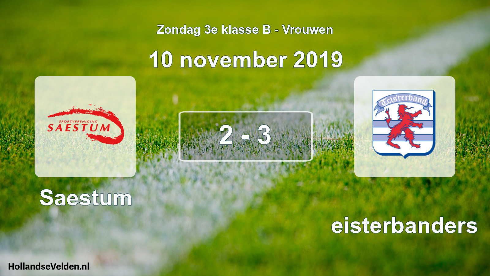 Total number of matches played: Saestum - Teisterbanders 2 - 3 (10 November 2019)