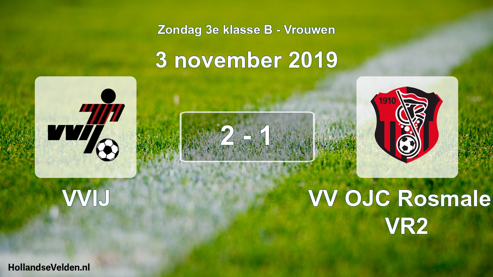 Total number of matches played: VVIJ - VV OJC Rosmalen VR2 2 - 1 (3 November 2019)