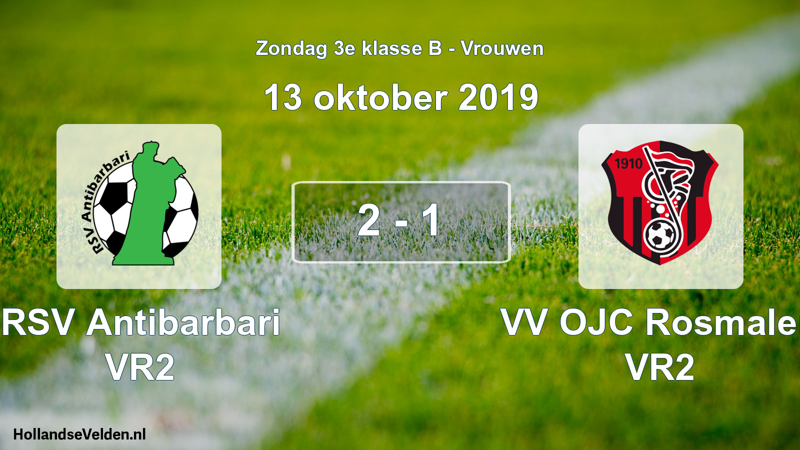 Total number of matches played: RSV Antibarbari VR2 - VV OJC Rosmalen VR2 2 - 1 (13 October 2019)