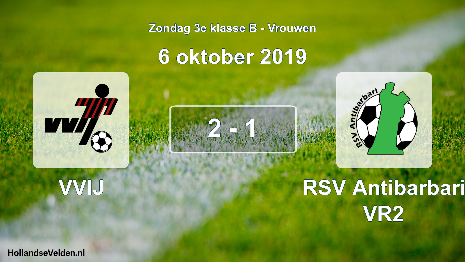 Total number of matches played: VVIJ - RSV Antibarbari VR2 2 - 1 (6 October 2019)
