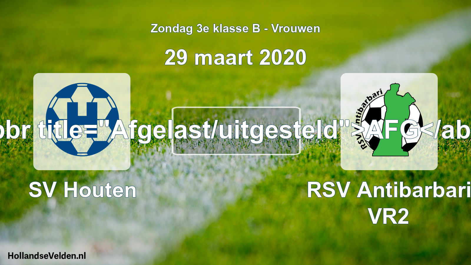 Scheduled Match: SV Houten - RSV Antibarbari VR2 (29 March 2020)