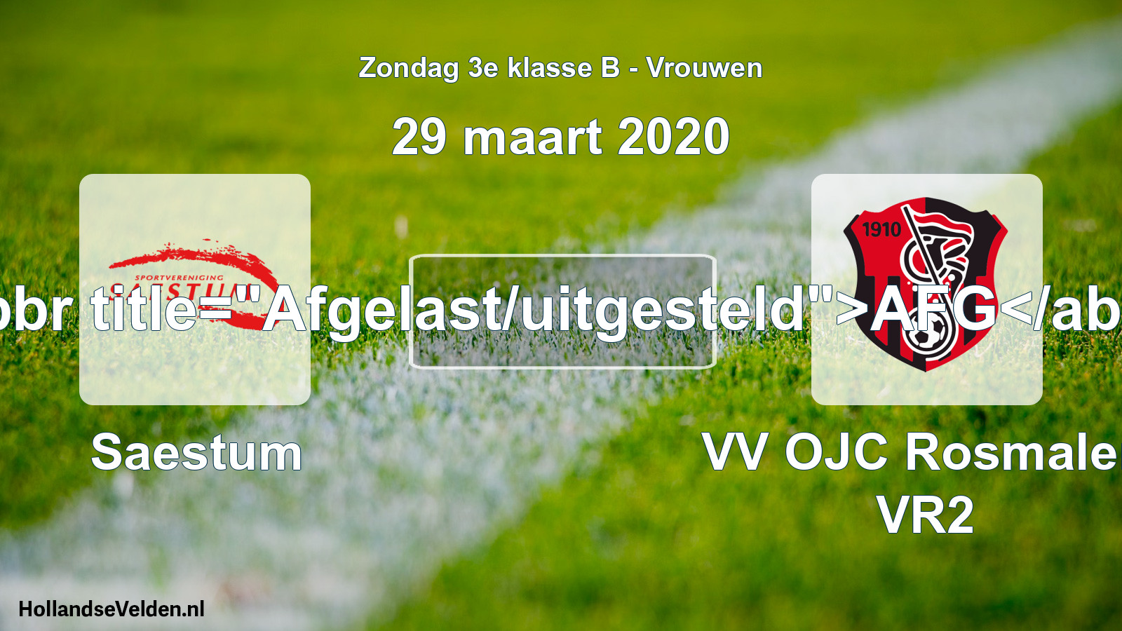 Scheduled Match: Saestum - VV OJC Rosmalen VR2 (29 March 2020)