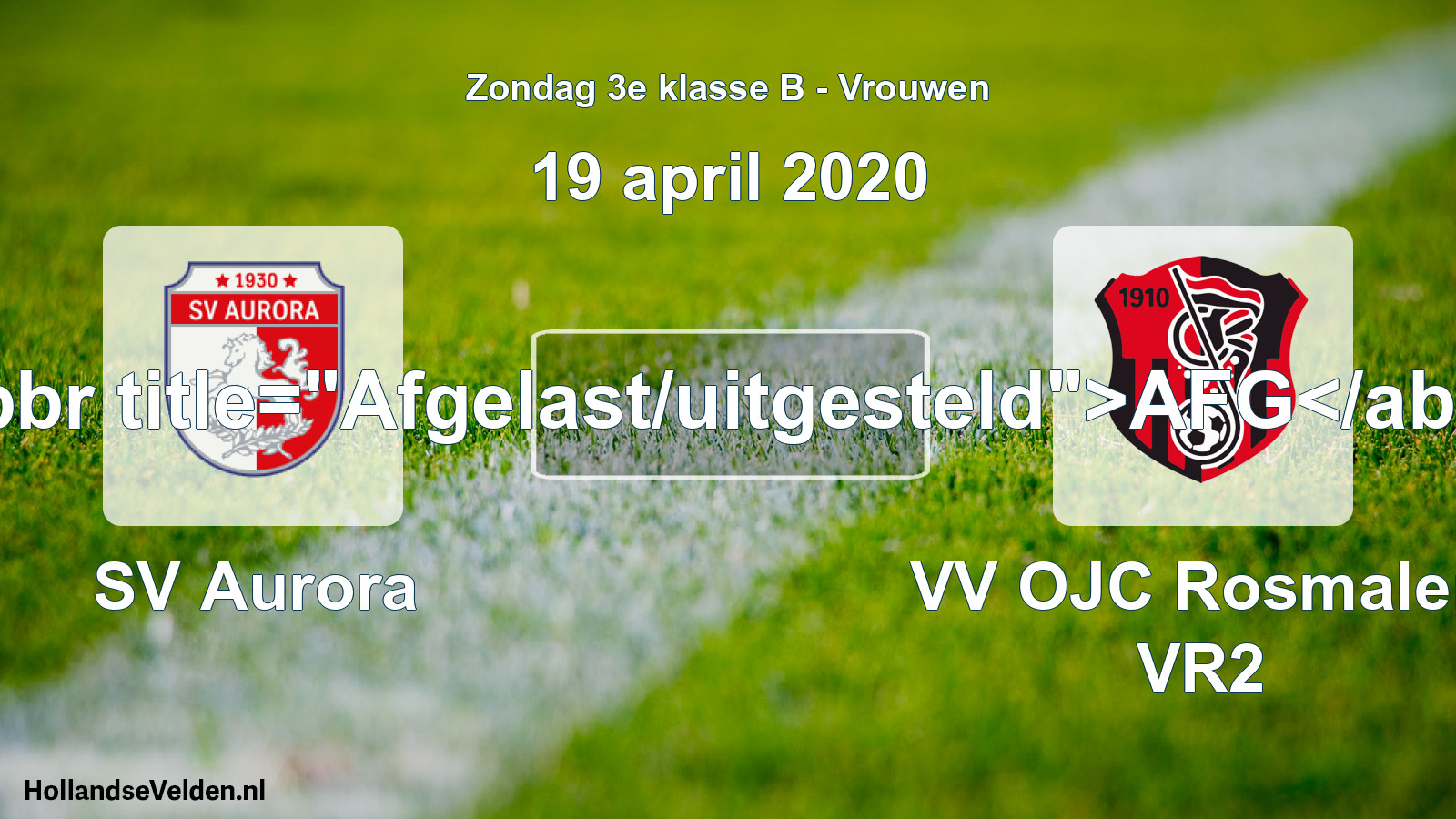 Scheduled Match: SV Aurora - VV OJC Rosmalen VR2 (19 April 2020)