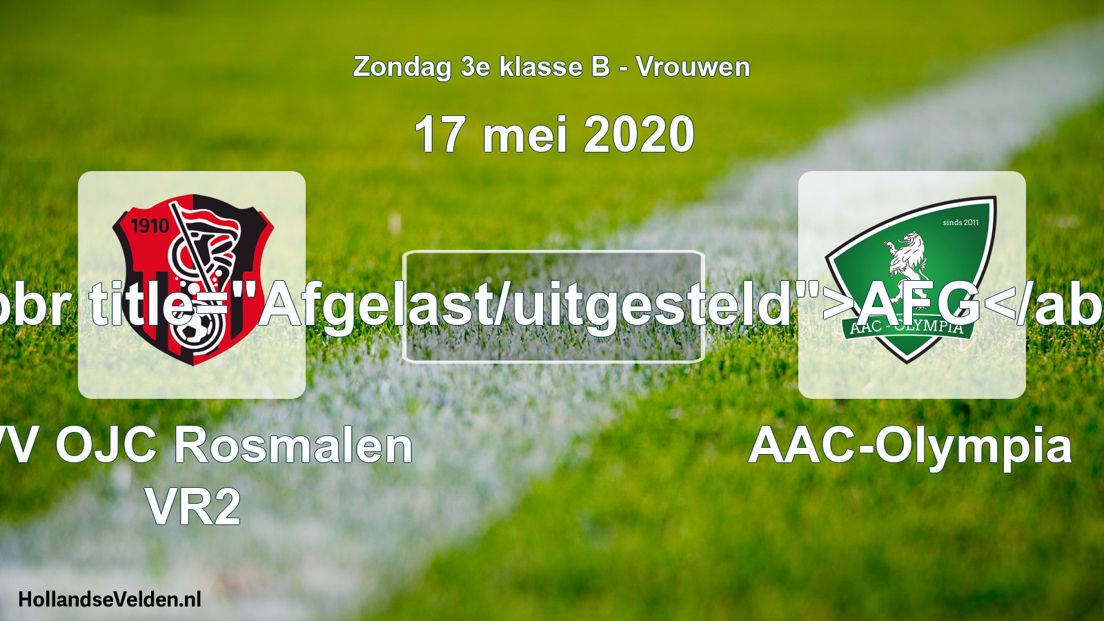 Scheduled Match: VV OJC Rosmalen VR2 - AAC-Olympia (17 May 2020)