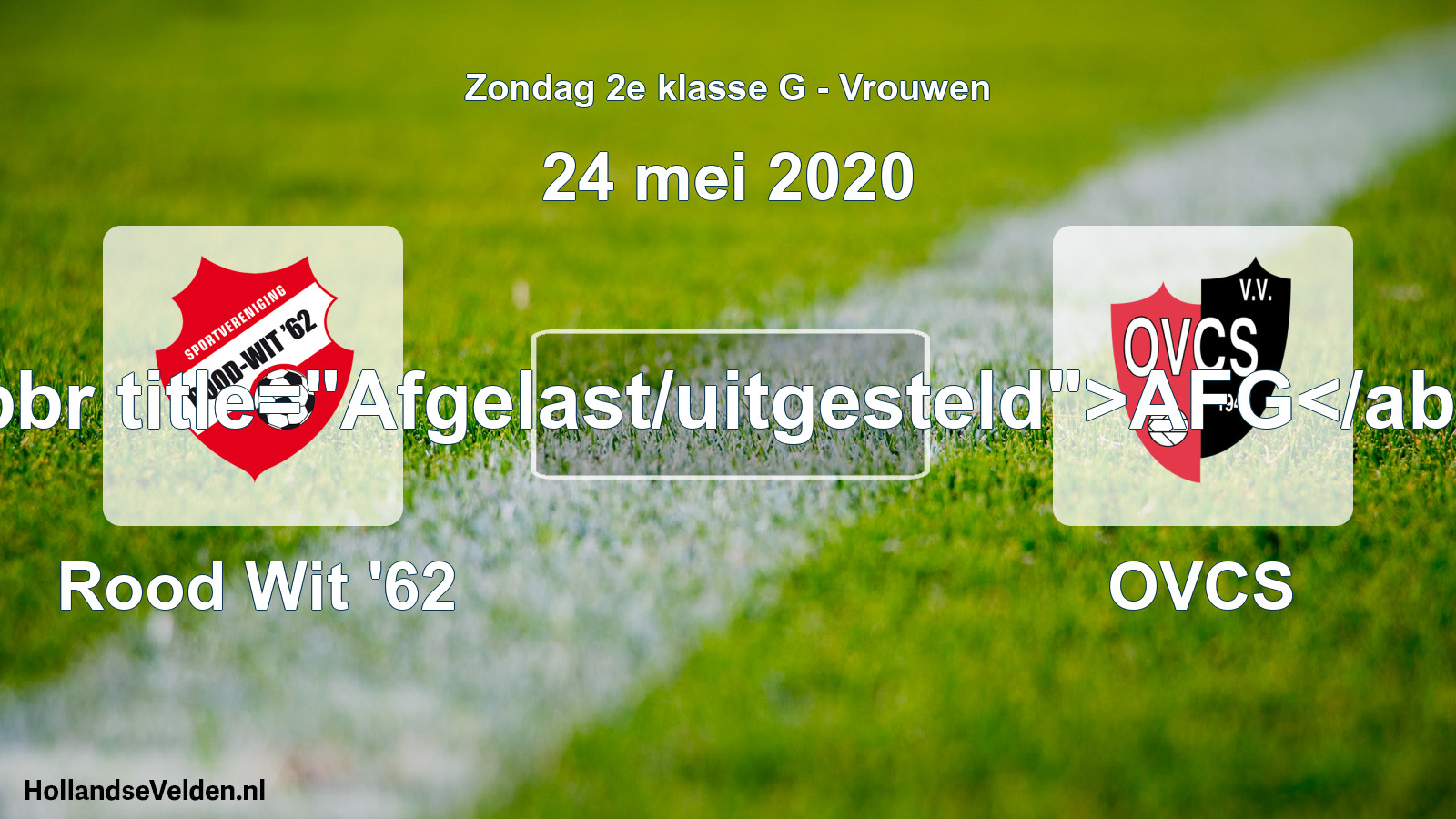 Geplande wedstrijd: Rood Wit '62 - OVCS (24 mei 2020)