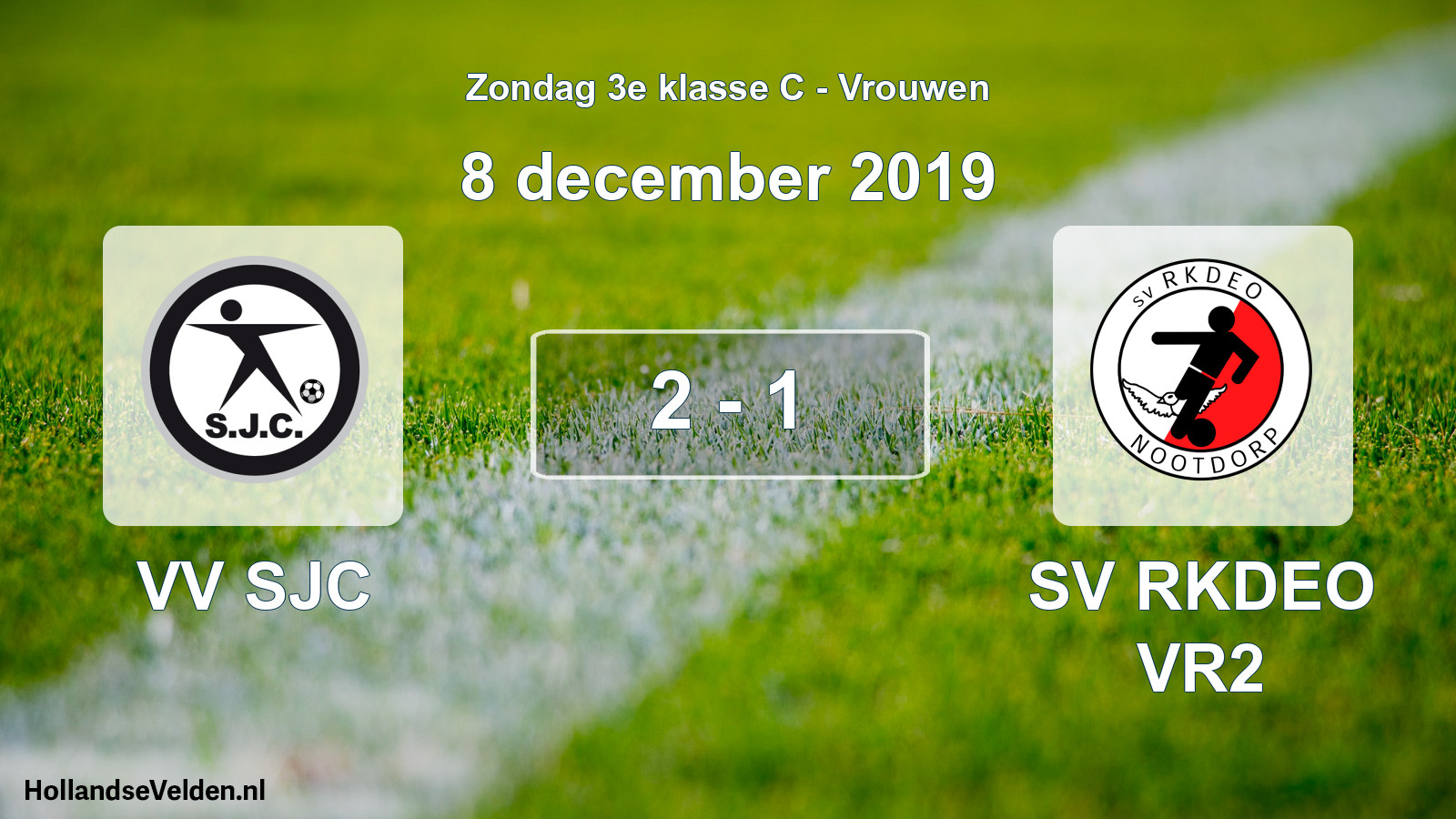 Total number of matches played: VV SJC - SV RKDEO VR2 2 - 1 (8 December 2019)