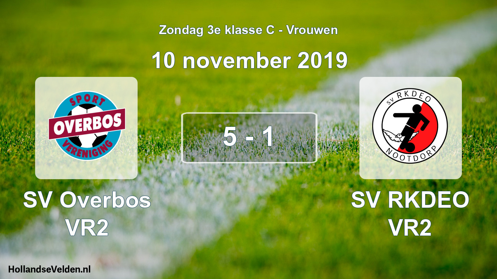 Total number of matches played: SV Overbos VR2 - SV RKDEO VR2 5 - 1 (10 November 2019)