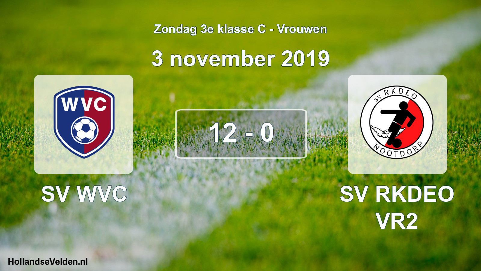 Total number of matches played: SV WVC - SV RKDEO VR2 12 - 0 (3 November 2019)