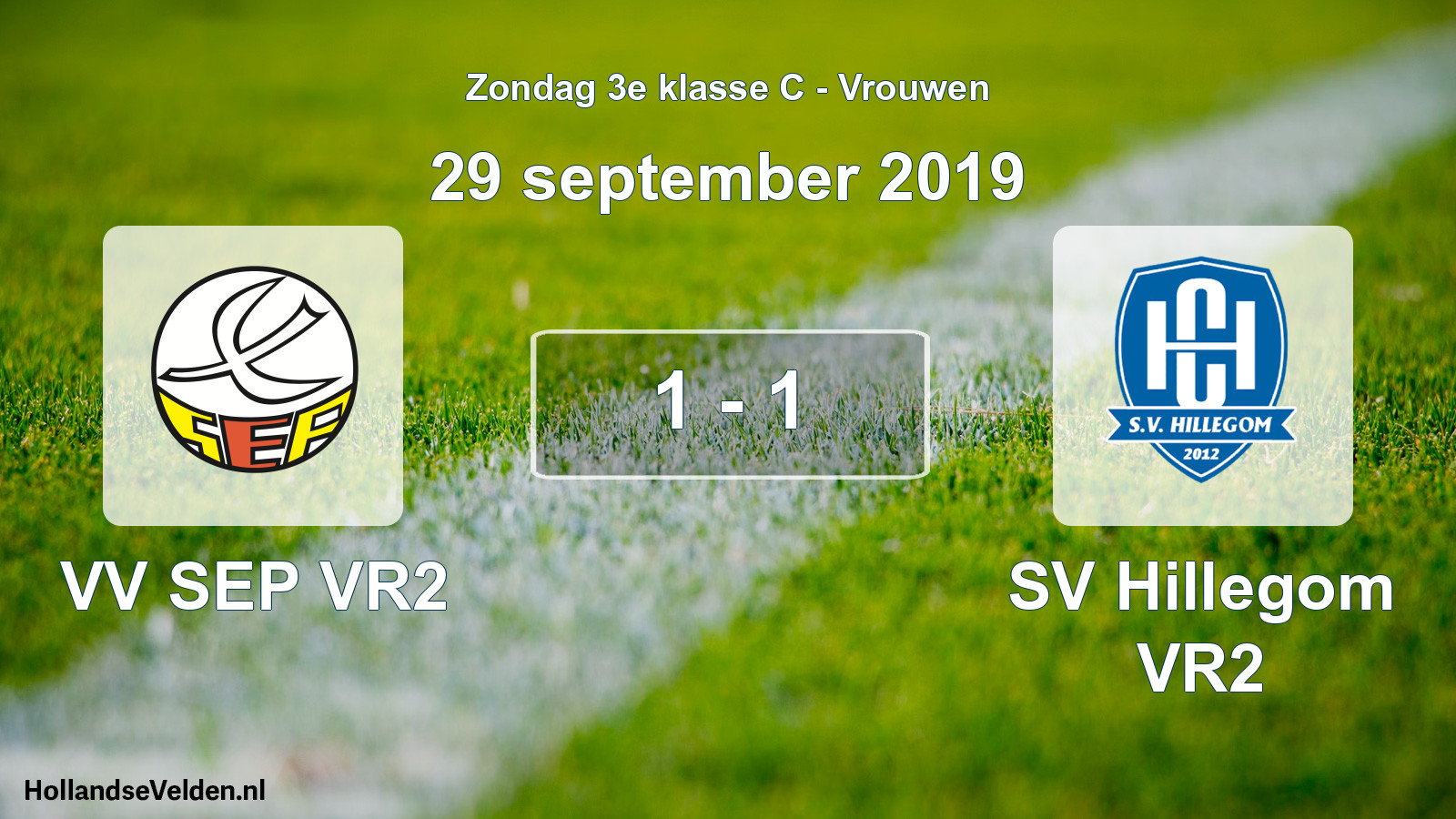 Total number of matches played: VV SEP VR2 - SV Hillegom VR2 1 - 1 (29 September 2019)