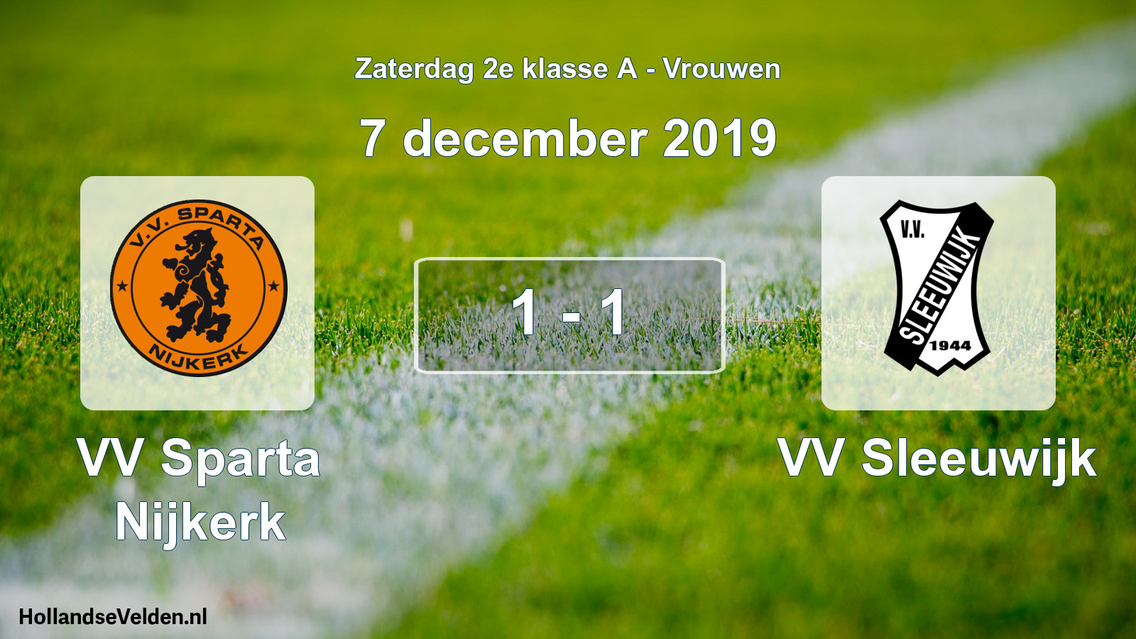 Total number of matches played: VV Sparta Nijkerk - VV Sleeuwijk 1 - 1 (7 December 2019)
