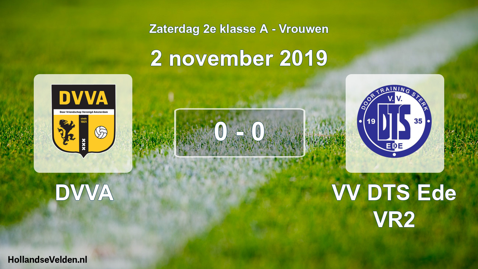 Total number of matches played: DVVA - VV DTS Ede VR2 0 - 0 (2 November 2019)