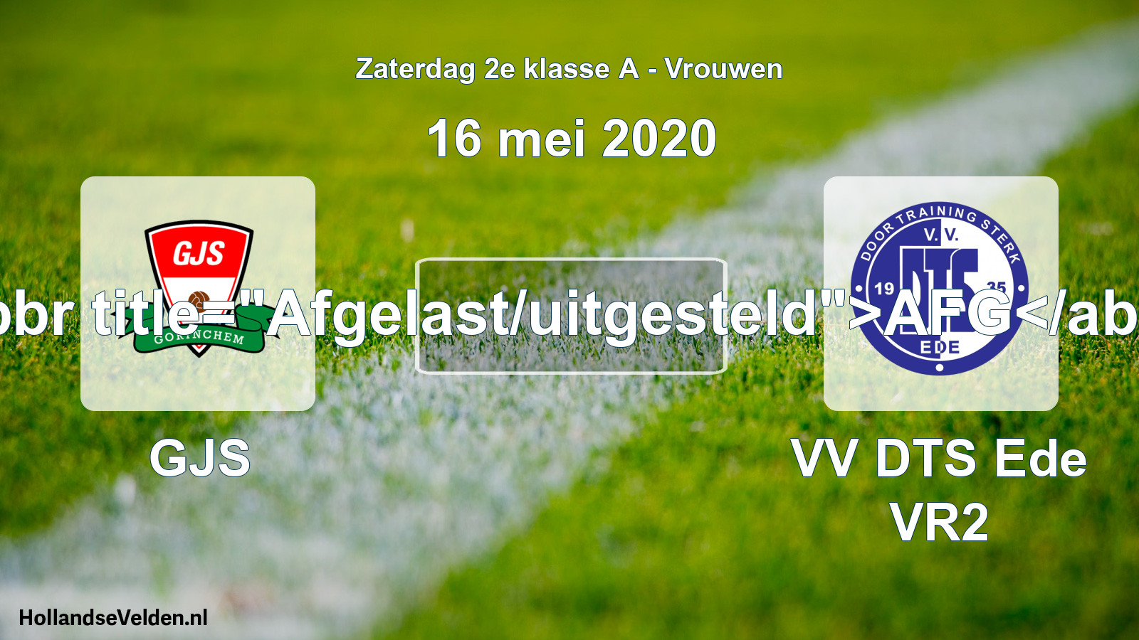 Scheduled Match: GJS - VV DTS Ede VR2 (16 May 2020)