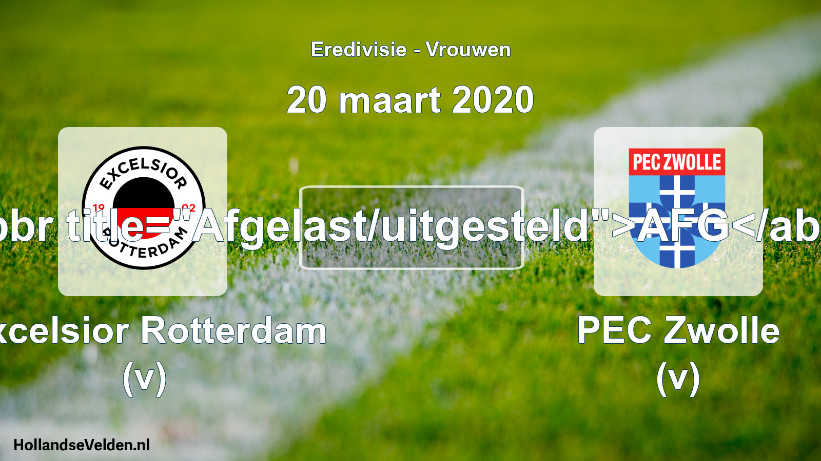 Scheduled Match: Excelsior Rotterdam (v) - PEC Zwolle (v) (20 March 2020)