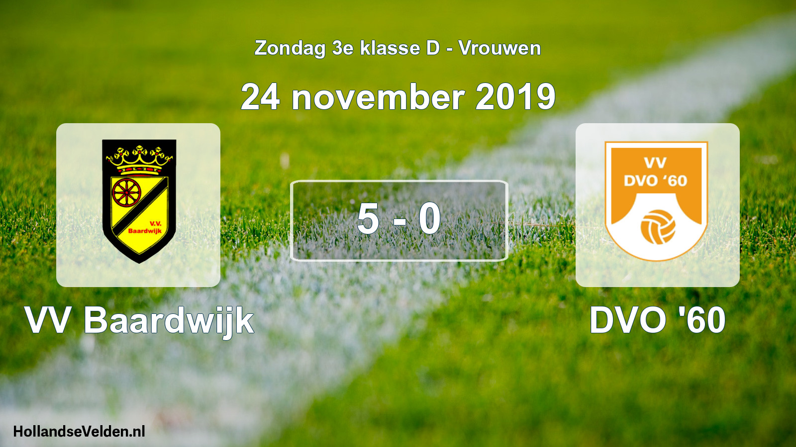 Total number of matches played: VV Baardwijk - DVO '60 5 - 0 (24 November 2019)