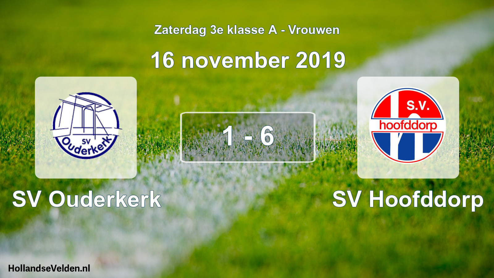 Total number of matches played: SV Ouderkerk - SV Hoofddorp 1 - 6 (16 November 2019)