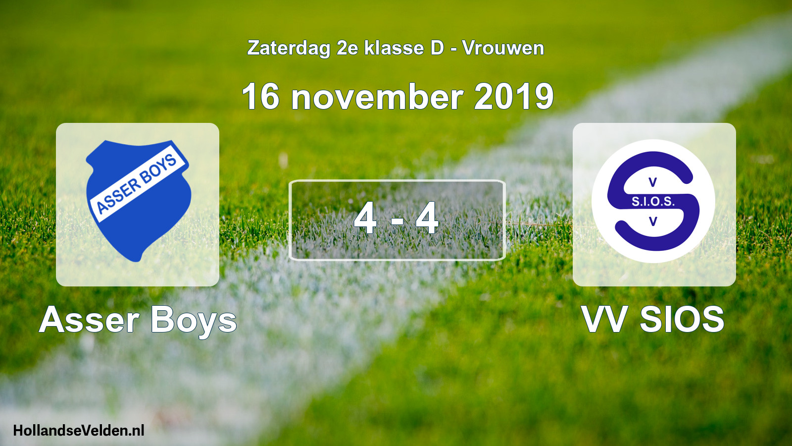 Total number of matches played: Asser Boys - VV SIOS 4 - 4 (16 November 2019)