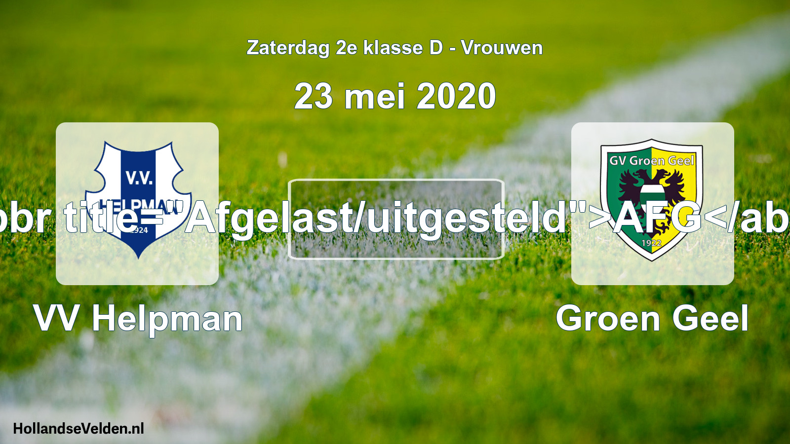 Scheduled Match: VV Helpman - Groen Geel (23 May 2020)