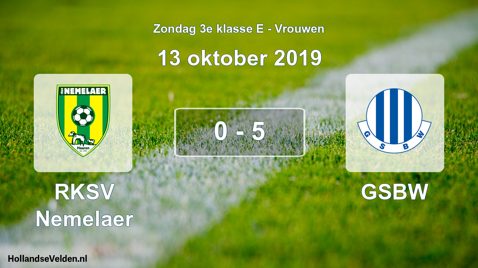 Total number of matches played: RKSV Nemelaer - GSBW 0 - 5 (13 October 2019)