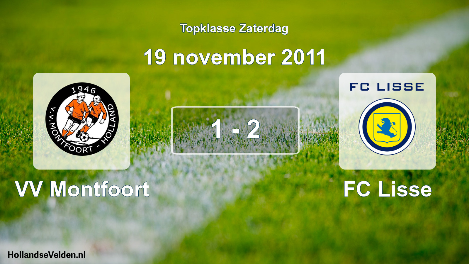 Total number of matches played: VV Montfoort - FC Lisse 1 - 2 (19 November 2011)
