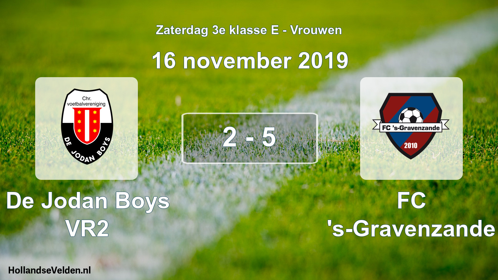 Total number of matches played: De Jodan Boys VR2 - FC 's-Gravenzande 2 - 5 (16 November 2019)