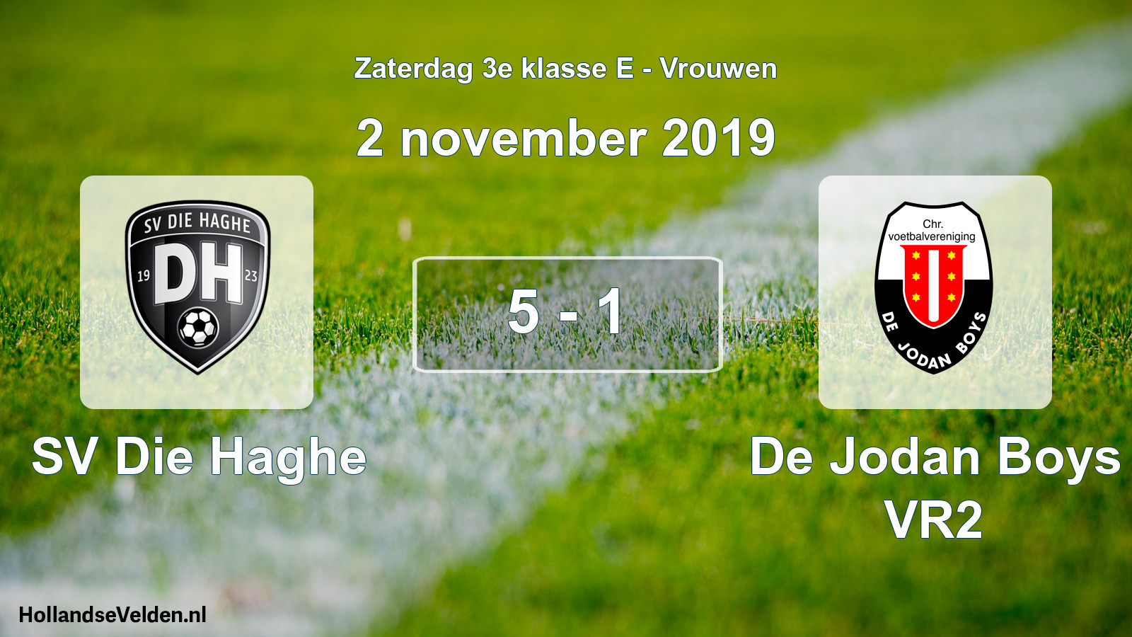 Total number of matches played: SV Die Haghe - De Jodan Boys VR2 5 - 1 (2 November 2019)