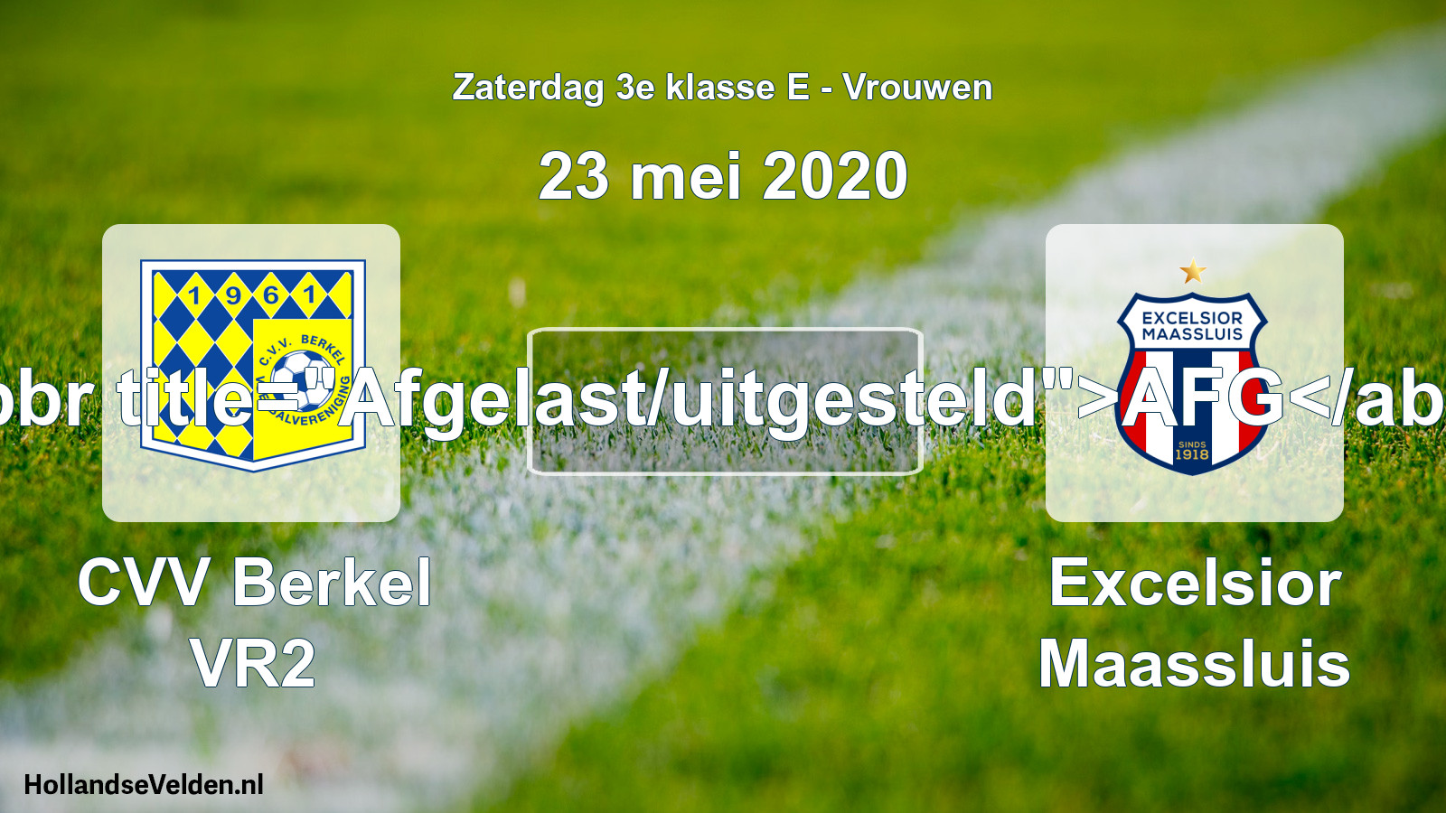 Scheduled Match: CVV Berkel VR2 - Excelsior Maassluis (23 May 2020)