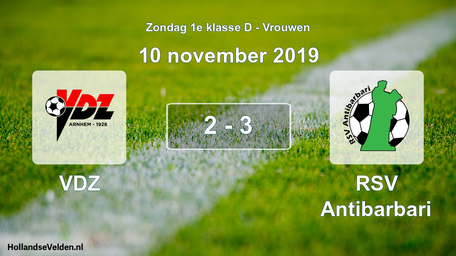 Total number of matches played: VDZ - RSV Antibarbari 2 - 3 (10 November 2019)
